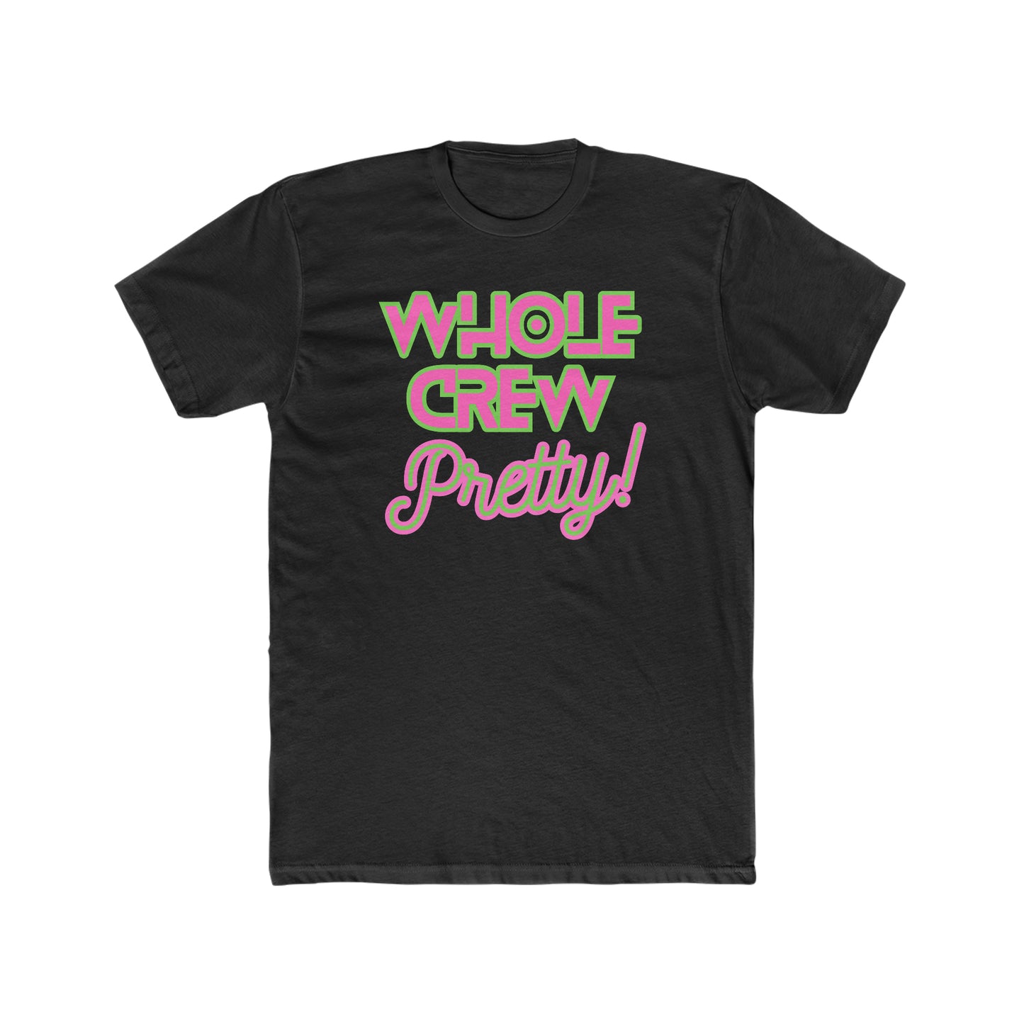 Whole Crew Pretty T-Shirt