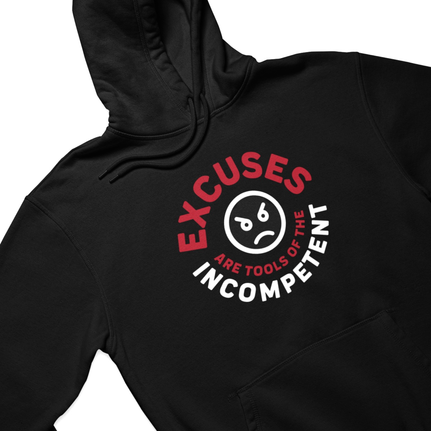 Excuses Hoodie - Multiple Garment + Design Colorways