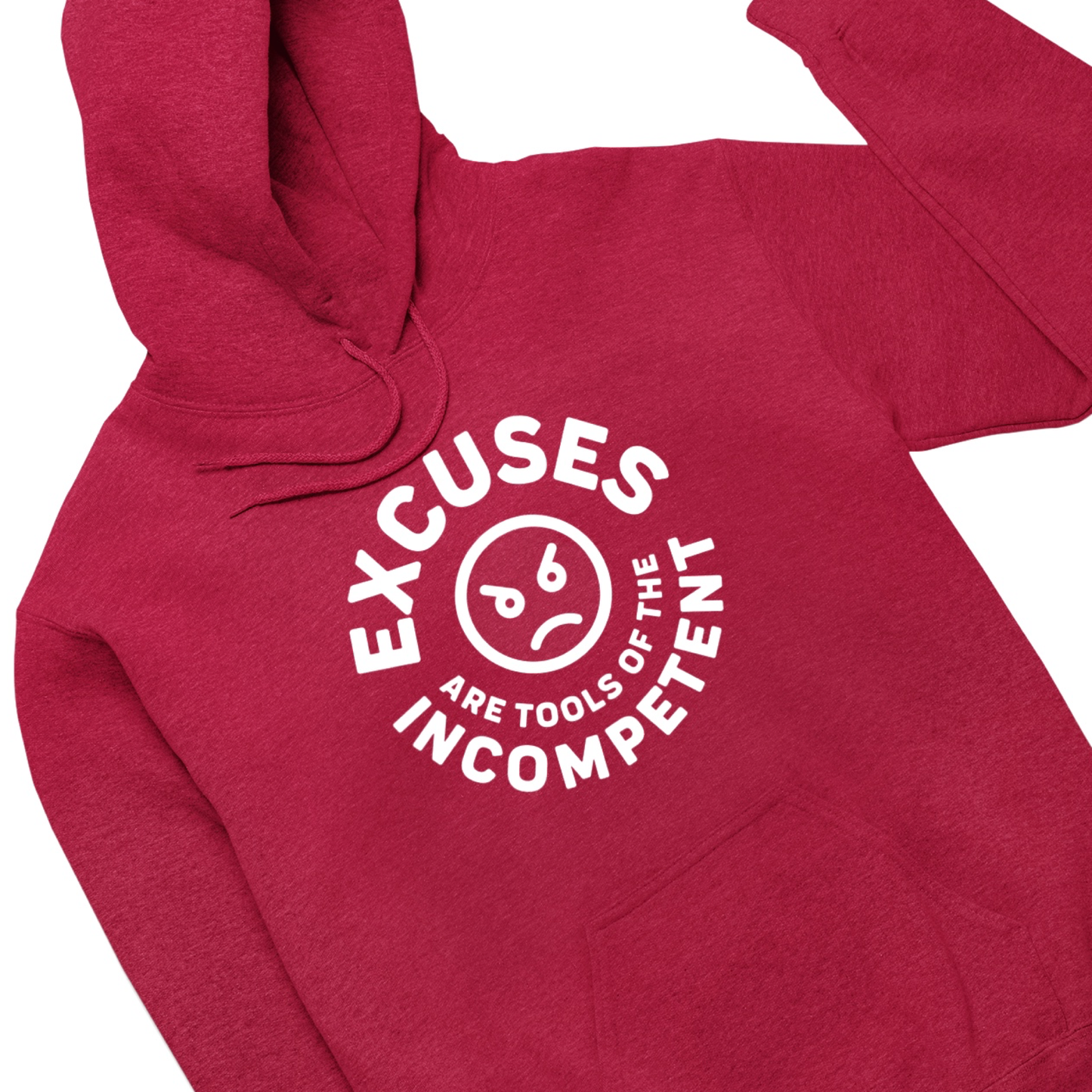 Excuses Hoodie - Multiple Garment + Design Colorways