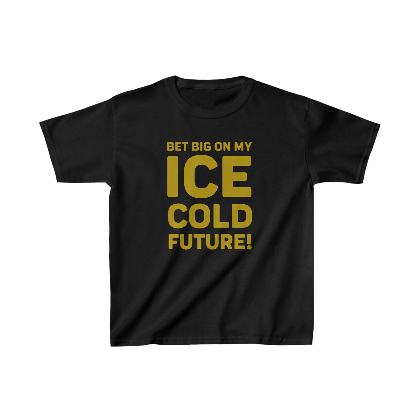 Bet Big on my Ice Cold Future!