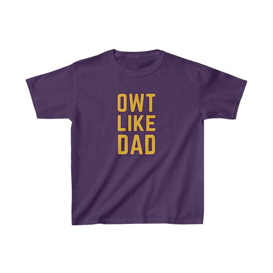 Owt Like Dad | Kids T-Shirt