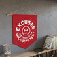 Excuses Pennant - White on Red
