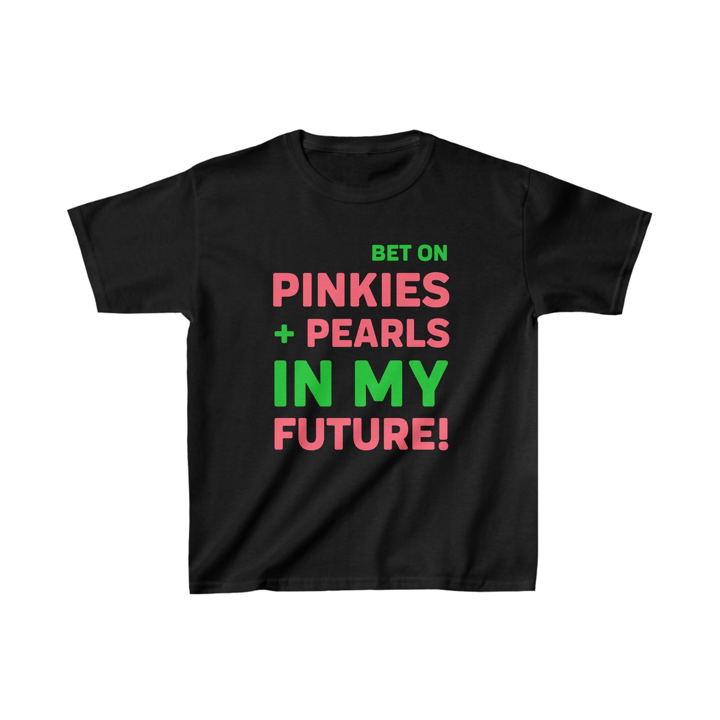 Bet On Pinkies + Pearls in My Future - Kids T-Shirt
