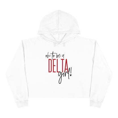 Oh To Be A Delta Girl | Cropped Women's Hoodie