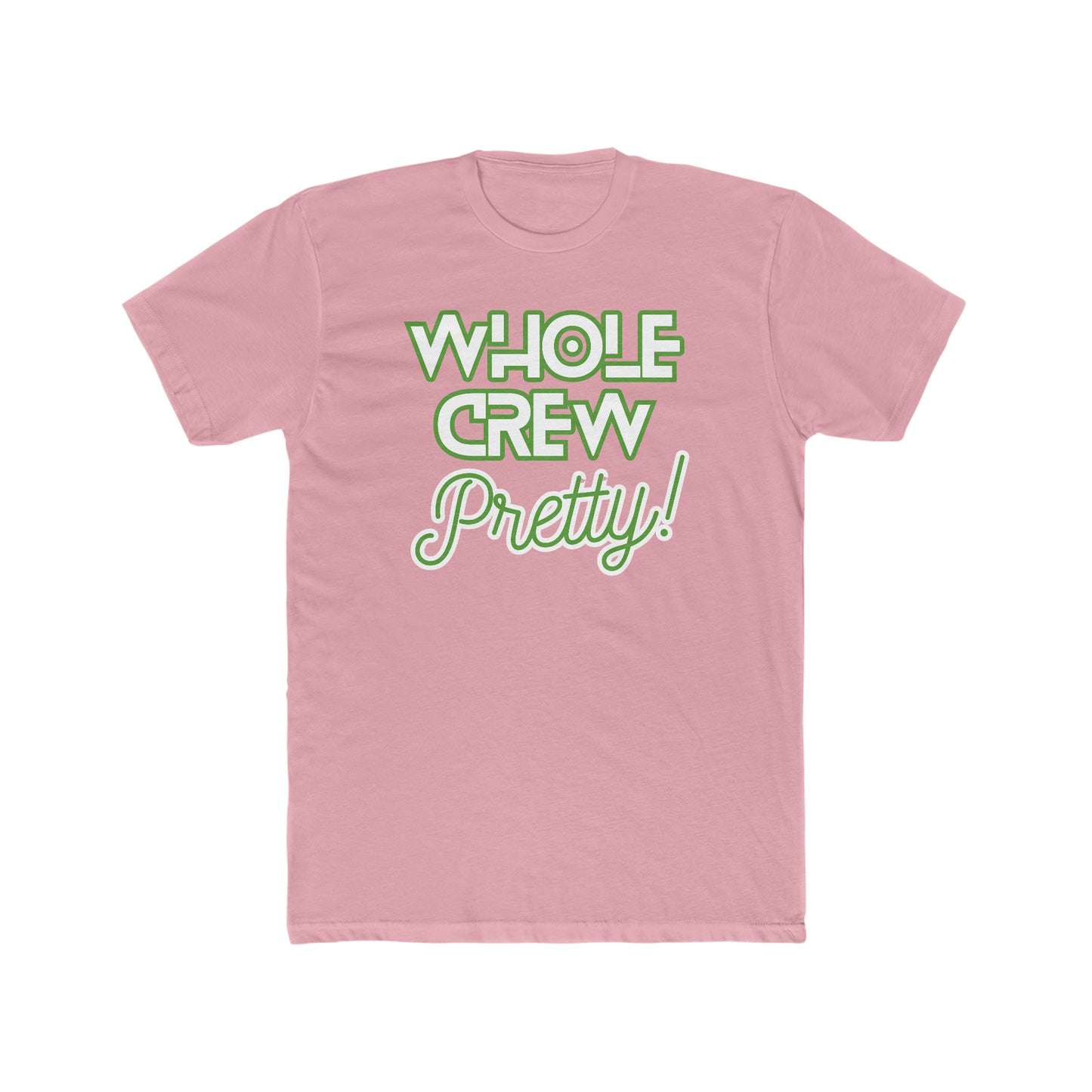 Whole Crew Pretty T-Shirt