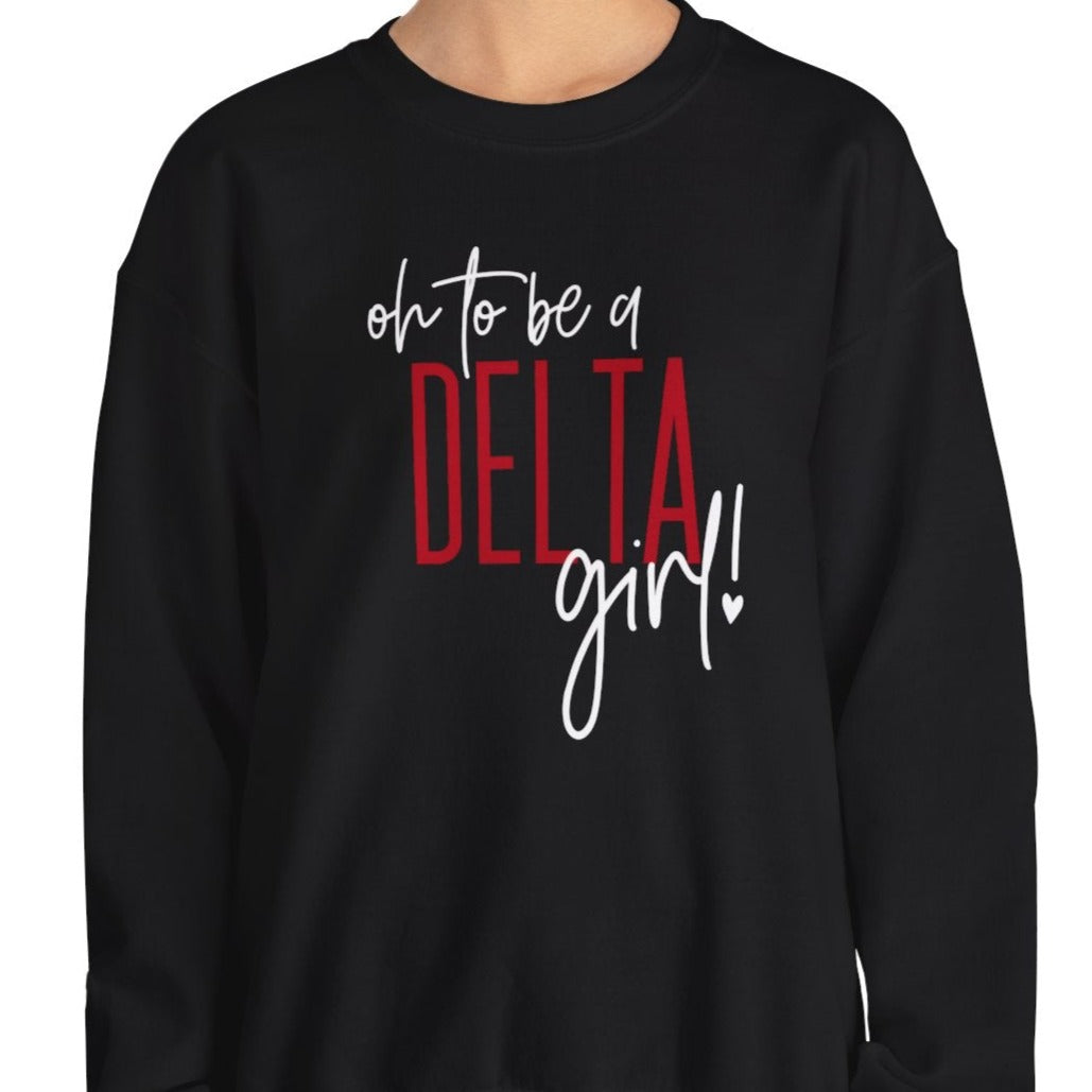 Oh to be a Delta Girl | Black Crew Sweatshirt