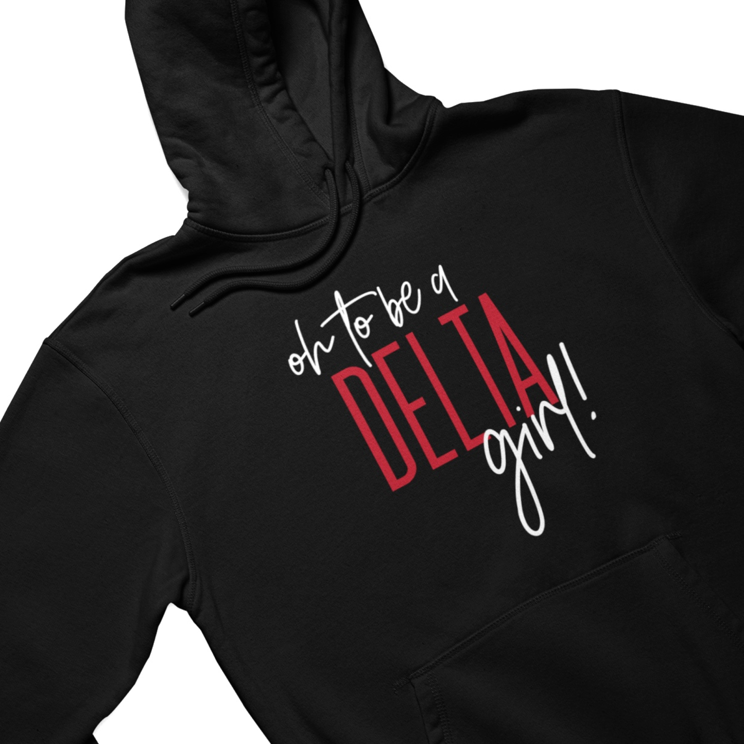 Oh To Be A Delta Girl | Black Hoodie